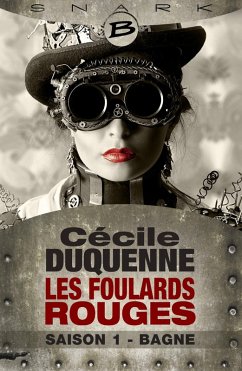 Les Foulards rouges, T1 : Bagne - Les Foulards rouges - Saison 1 (eBook, ePUB) - Duquenne, Cécile