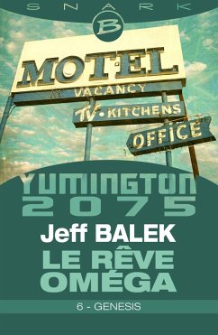 Le Rêve Oméga, T1 : Genesis - Épisode 6 (eBook, ePUB) - Balek, Jeff
