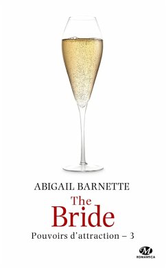 Pouvoirs d'attraction, T3 : The Bride (eBook, ePUB) - Barnette, Abigail