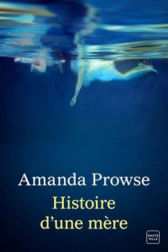 Histoire d'une mère (eBook, ePUB) - Prowse, Amanda