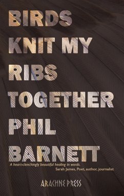 Birds Knit My Ribs Together (eBook, ePUB) - Barnett, Phil