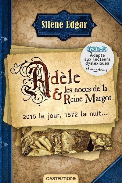 Adèle et les noces de la reine Margot (version dyslexique) (eBook, ePUB) Adèle et les noces de la reine Margot (version dyslexique) (eBook, ePUB)