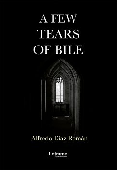 A few tears of bile (eBook, ePUB) - Román, Alfredo Díaz