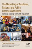 The Marketing of Academic, National and Public Libraries Worldwide (eBook, ePUB)