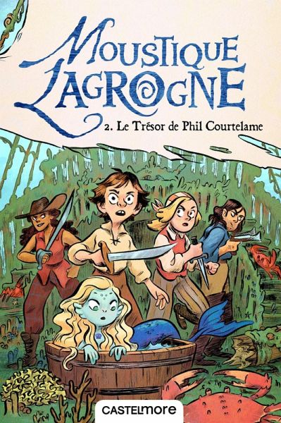 Moustique Lagrogne, T2 : Le Trésor de Phil Courtelame (eBook, ePUB)
