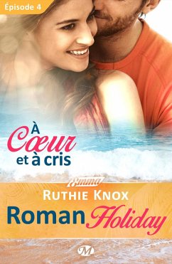 Roman Holiday, T1 : À coeur et à cris - Épisode 4 (eBook, ePUB) - Knox, Ruthie