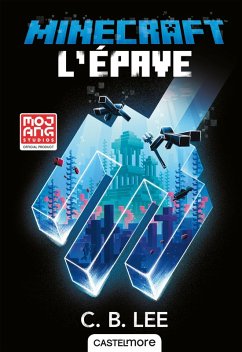 Minecraft officiel, T7 : L'Épave (eBook, ePUB) - Lee, C. B.