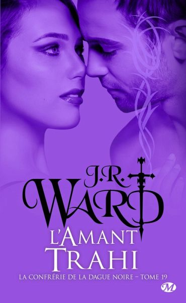 La Confrérie de la dague noire, T19 : L'Amant trahi (eBook, ePUB)