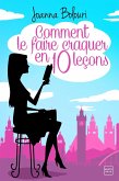 Comment le faire craquer en dix leçons (eBook, ePUB)