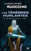 Le Dévoreur de soleil, T2 : Les Ténèbres hurlantes (eBook, ePUB) Le Dévoreur de soleil, T2 : Les Ténèbres hurlantes (eBook, ePUB)