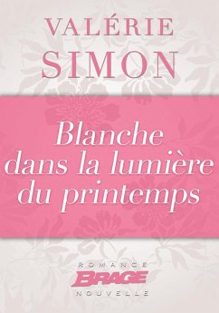 Blanche dans la lumière du printemps (eBook, ePUB) - Simon, Valérie