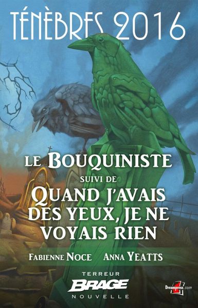 Ténèbres 2016, T1 : Le Bouquiniste, suivi de Quand j'avais des yeux, je ne voyais rien (eBook, ePUB)