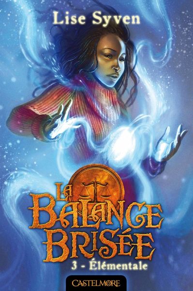 La Balance brisée, T3 : Elémentale (eBook, ePUB) La Balance brisée, T3 : Elémentale (eBook, ePUB)
