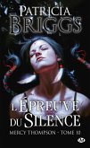 Mercy Thompson, T10 : L'Épreuve du silence (eBook, ePUB)