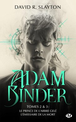 Cover Adam Binder, T2 : Adam Binder Tomes 2 & 3 Le Prince de l'arbre gelé - L'Émissaire de la mort (eBook, ePUB)