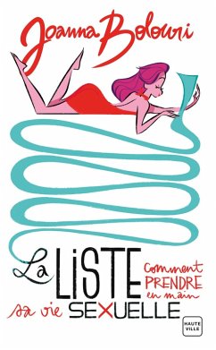 La Liste, T1 : La Liste : comment prendre en main sa vie sexuelle (eBook, ePUB) - Bolouri, Joanna