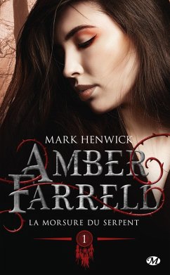 Amber Farrell, T1 : La morsure du serpent (eBook, ePUB) - Henwick, Mark