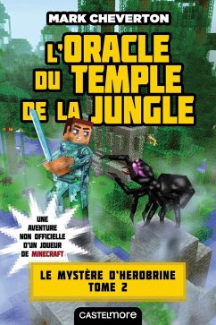 Minecraft - Le Mystère de Herobrine, T2 : L'oracle du temple de la jungle (eBook, ePUB) - Cheverton, Mark