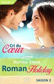 Roman Holiday, T2 : Cri du coeur - Épisode 5 (eBook, ePUB)