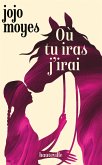 Où tu iras j'irai (eBook, ePUB) Où tu iras j'irai (eBook, ePUB)