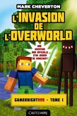 Minecraft - Les Aventures de Gameknight999, T1 : L'Invasion de l'Overworld (eBook, ePUB) Minecraft - Les Aventures de Gameknight999, T1 : L'Invasion de l'Overworld (eBook, ePUB)