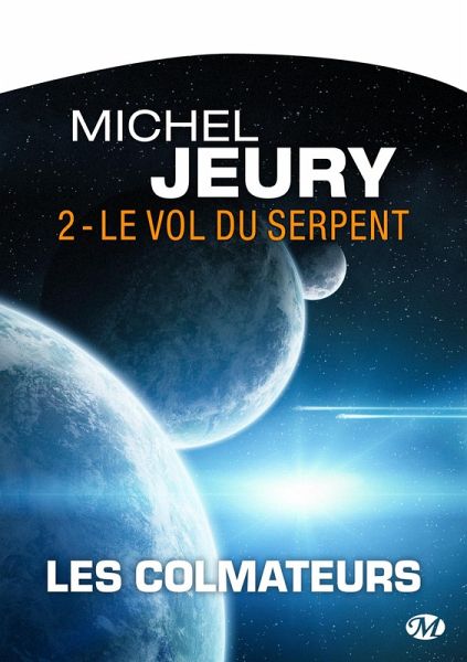 Les Colmateurs, T2 : Le Vol du serpent (eBook, ePUB) Les Colmateurs, T2 : Le Vol du serpent (eBook, ePUB)