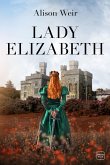 Lady Elizabeth (eBook, ePUB) Lady Elizabeth (eBook, ePUB)
