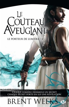 Le Porteur de lumière, T2 : Le Couteau aveuglant (eBook, ePUB) - Weeks, Brent