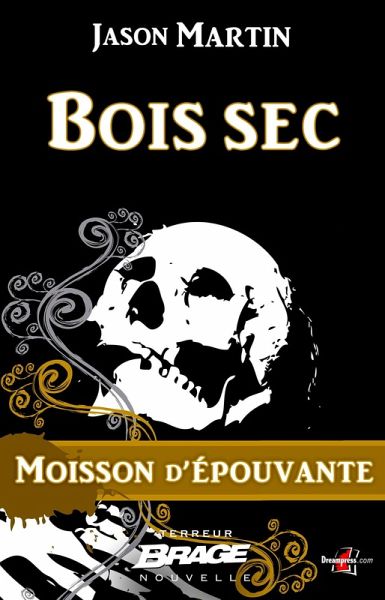 Moisson d'épouvante, T1 : Bois sec (eBook, ePUB) Moisson d'épouvante, T1 : Bois sec (eBook, ePUB)