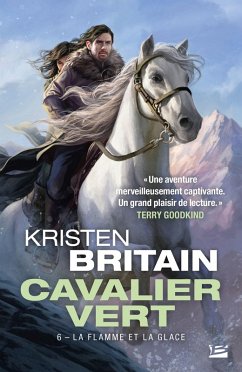 Cavalier Vert, T6 : La Flamme et la glace (eBook, ePUB) - Britain, Kristen