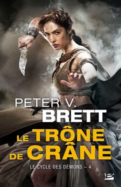 Le Cycle des démons, T4 : Le Trône de Crâne (eBook, ePUB) - Brett, Peter V.