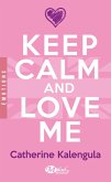 Keep Calm and Love Me (eBook, ePUB) Keep Calm and Love Me (eBook, ePUB)
