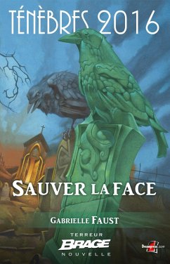 Ténèbres 2016, T1 : Sauver la face (eBook, ePUB) - Faust, Gabrielle