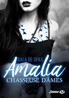 Amalia, chasseuse d'âmes (eBook, ePUB) - de Spax, Gala