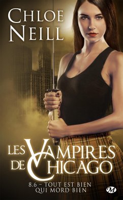 Les Vampires de Chicago, T8.6 : Tout est bien qui mord bien (eBook, ePUB) - Neill, Chloe