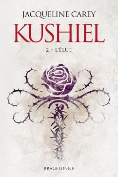 Kushiel, T2 : L'Élue (eBook, ePUB) - Carey, Jacqueline