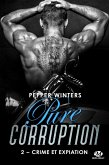 Pure Corruption, T2 : Crime et Expiation (eBook, ePUB) Pure Corruption, T2 : Crime et Expiation (eBook, ePUB)