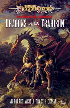 DragonLance : Destinées, T1 : Dragons de la trahison (eBook, ePUB) - Weis, Margaret; Hickman, Tracy