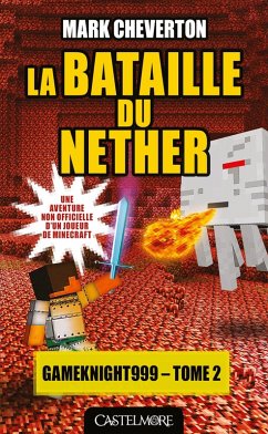 Minecraft - Les Aventures de Gameknight999, T2 : La Bataille du Nether (eBook, ePUB) Cover Minecraft - Les Aventures de Gameknight999, T2 : La Bataille du Nether (eBook, ePUB)