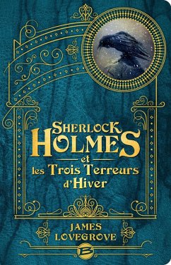 Sherlock Holmes et les Trois Terreurs d'hiver (eBook, ePUB) - Lovegrove, James