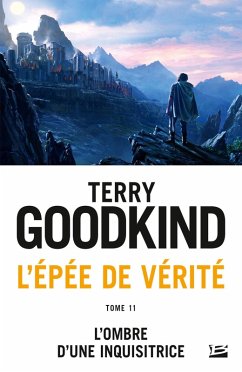 L'Épée de vérité, T11 : L'Ombre d'une Inquisitrice (eBook, ePUB) - Goodkind, Terry