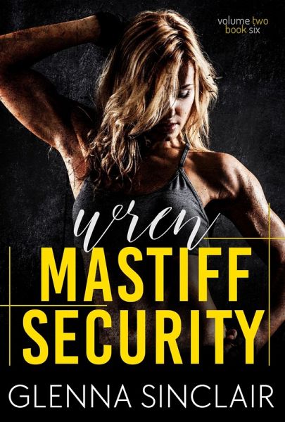 Wren (Mastiff Security Volume Two, #6) (eBook, ePUB) Wren (Mastiff Security Volume Two, #6) (eBook, ePUB)