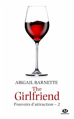 Pouvoirs d'attraction, T2 : The Girlfriend (eBook, ePUB) - Barnette, Abigail