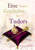 Eine kurze Geschichte der Tudors (eBook, ePUB)