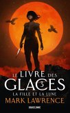 Le Livre des glaces, T3 : La Fille et la Lune (eBook, ePUB)