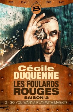 Les Foulards rouges - Saison 2, T2 : So You Wanna Play With Magic ? - Épisode 2 (eBook, ePUB) - Duquenne, Cécile