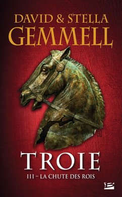 Troie, T3 : La Chute des rois (eBook, ePUB) - Gemmell, David; Gemmell, Stella