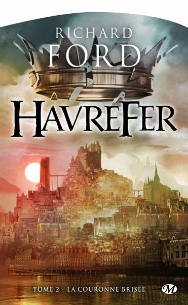 Havrefer, T2 : La Couronne brisée (eBook, ePUB)