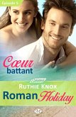 Roman Holiday, T1 : Coeur battant - Épisode 5 (eBook, ePUB)