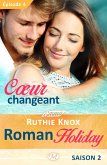Roman Holiday, T2 : Coeur changeant - Épisode 4 (eBook, ePUB)